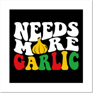 Needs More Garlic Retro Posters and Art